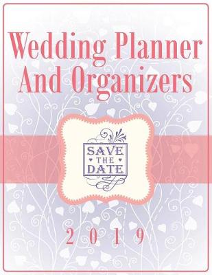 Wedding Planner and Organizers 2019 (Paperback)