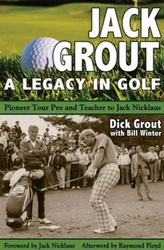 Jack Grout: A Legacy in Golf (Paperback)
