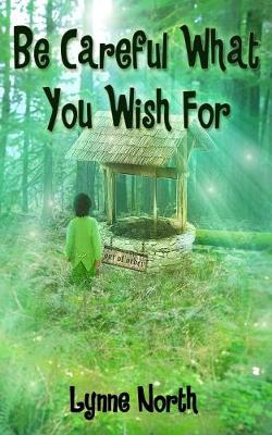 Be Careful What You Wish for (Paperback)