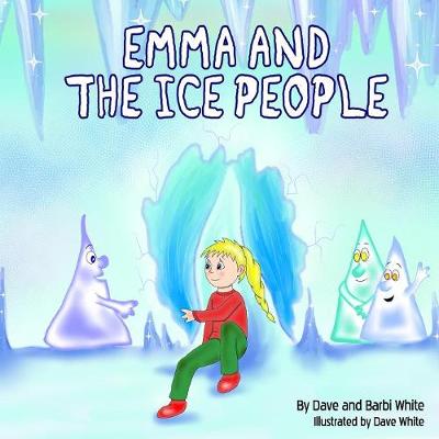 Emma and the Ice People: Special Dave White Tribute Edition (Paperback)