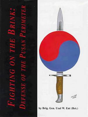 Fighting on the Brink: Defense of the Pusan Perimeter (Paperback)
