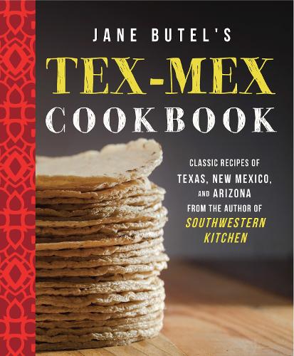 Jane Butel's Tex-Mex Cookbook - The Jane Butel Library (Hardback)