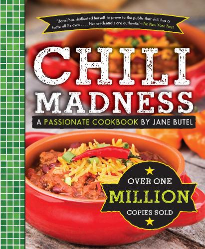 Jane Butel's Chili Madness: A Passionate Cookbook - Jane Butel Library (Hardback)