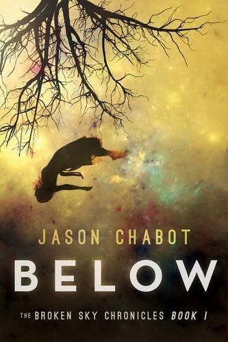 Below: Broken Sky Chronicles, Book 1 - Broken Sky Chronicles 1 (Hardback)