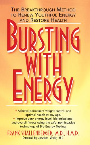 Bursting with Energy: The Breakthrough Method to Renew Youthful Energy and Restore Health (Hardback)
