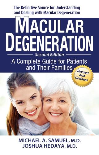 Macular Degeneration: A Complete Guide for Patients and Their Families (Hardback)