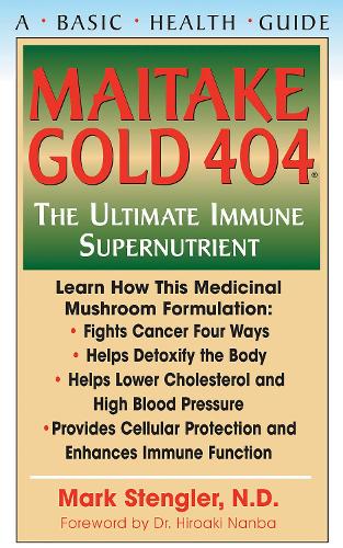 Maitake Gold 404: The Ultimate Immune Supplement (Hardback)