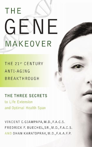 The Gene Makeover: The 21st Century Anti-Aging Breakthrough (Paperback)
