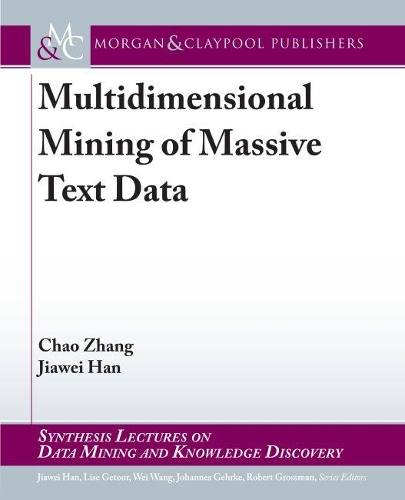 Multidimensional Mining of Massive Text Data - Synthesis Lectures on Data Mining and Knowledge Discovery (Paperback)