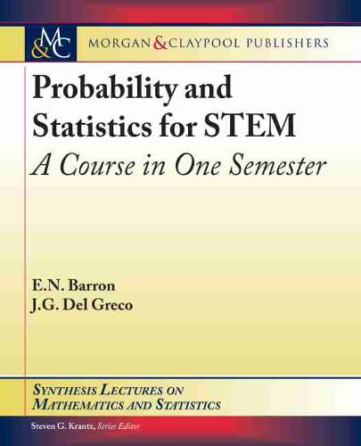 Probability and Statistics for STEM: A Course in One Semester - Synthesis Lectures on Mathematics and Statistics (Paperback)