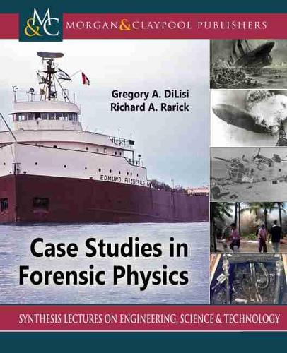 Case Studies in Forensic Physics - Synthesis Lectures on Engineering, Science, and Technology (Paperback)