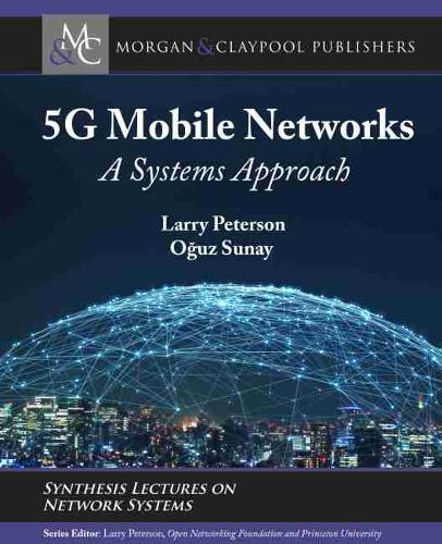 5G Mobile Networks: A Systems Approach - Synthesis Lectures on Network Systems (Paperback)