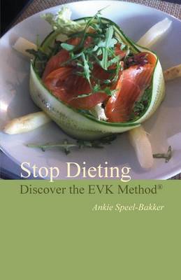 Stop Dieting: Discover the Evk Method(r) (Paperback)