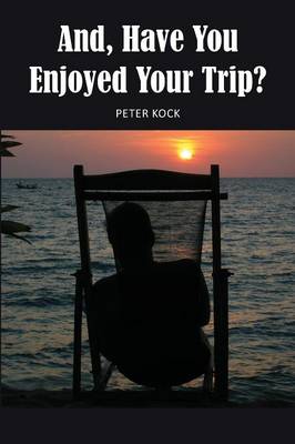 And, Have You Enjoyed Your Trip? (Paperback)