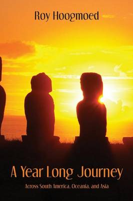 A Year Long Journey Across South America, Oceania, and Asia (Paperback)