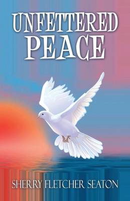 Unfettered Peace (Paperback)