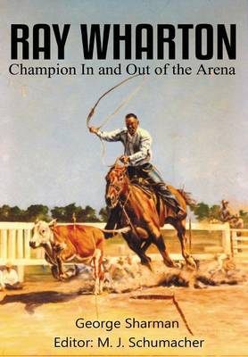 Ray Wharton: Champion in and Out of the Arena (Hardback)