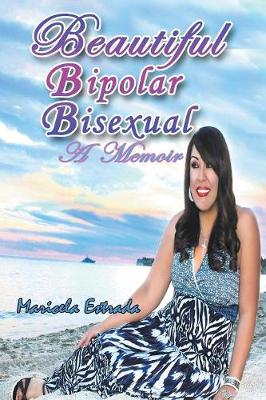 Beautiful Bipolar Bisexual (Paperback)
