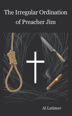 The Irregular Ordination of Preacher Jim (Paperback)