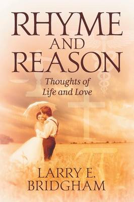 Rhyme and Reason: Thoughts of Life and Love (Paperback)