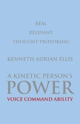 A Kinetic Person's Power: Voice Command Ability (Paperback)