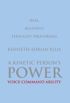 A Kinetic Person's Power: Voice Command Ability (Hardback)
