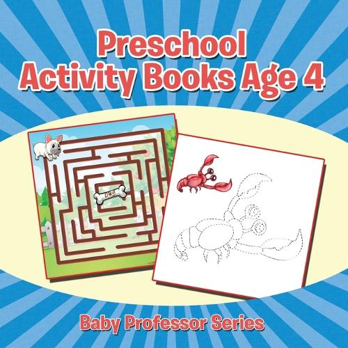 Preschool Activity Books Age 4: Baby Professor Series (Paperback)