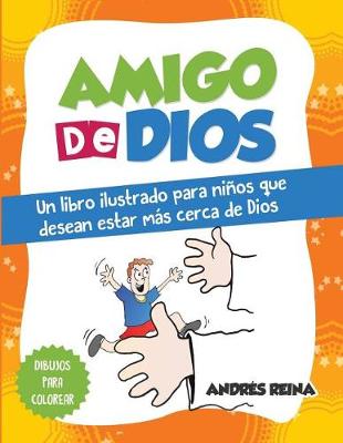 Amigo de Dios: Un Libro Ilustrado Para Ni os Que Desean Estar M s Cerca de Dios (Paperback)