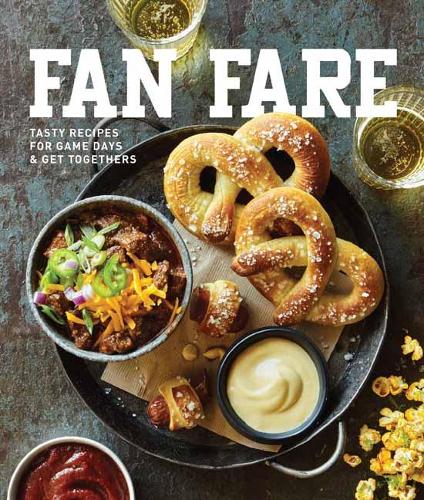 Fan Fare: Game Day Recipes for Delicious Finger Foods, Drinks & More (Hardback)