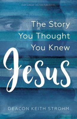 Jesus: The Story You Thought You Knew (Paperback)