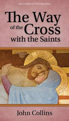 The Way of the Cross with the Saints (Paperback)