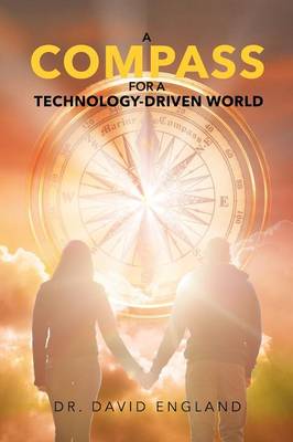 A Compass for a Technology-Driven World (Paperback)