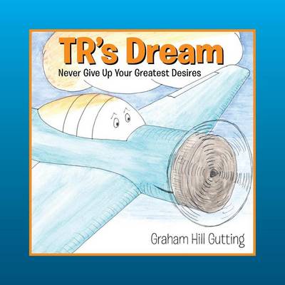 Tr's Dream: Never Give Up Your Greatest Desires (Paperback)