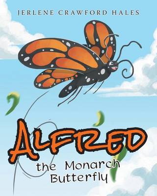 Alfred the Monarch Butterfly (Paperback)