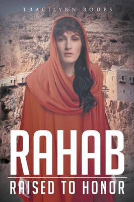 Rahab: Raised to Honor (Paperback)