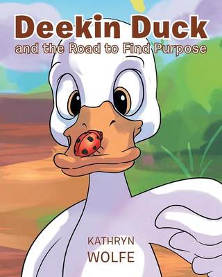 Deekin Duck and the Road to Find Purpose (Paperback)