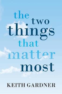 The Two Things That Matter Most (Paperback)