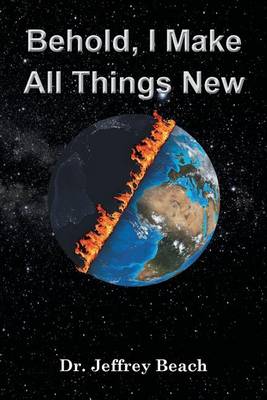 Behold, I Make All Things New (Paperback)