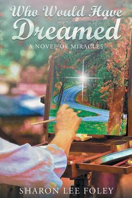 Who Would Have Dreamed: A Novel of Miracles (Paperback)