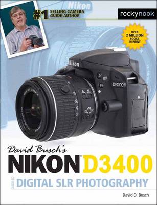 David Busch's Nikon D3400 Guide to Digital SLR Photography (Paperback)