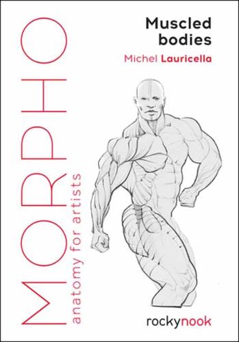 Morpho Muscled Bodies: Anatomy for Artists (Paperback)