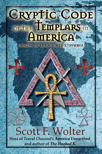 Cryptic Code: The Templars in America and the Origins of the Hooked X (Paperback)