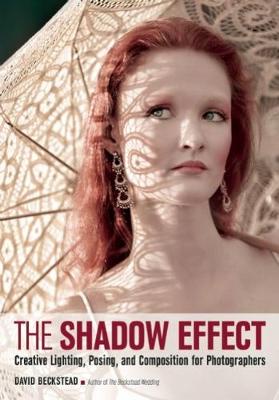 The Shadow Effect: Creative Lighting, Posing, and Composition for Photographers (Paperback)