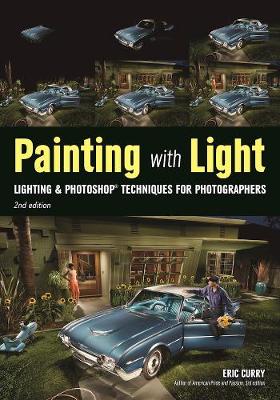 Painting With Light: Lighting & Photoshop Techniques for Photographers, 2nd Ed. (Paperback)