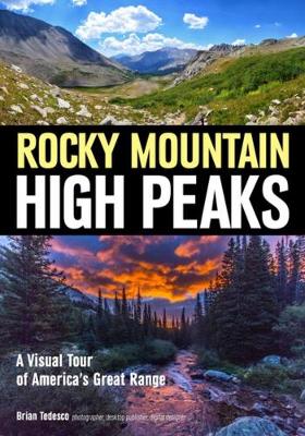 Explore The Rocky Mountain High Peaks: A Visual Tour Of America's Great Mountains (Paperback)