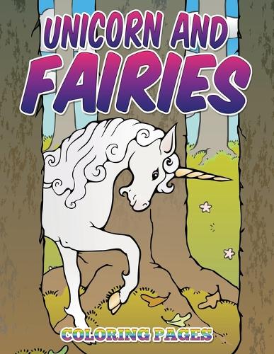 Unicorn and Fairies Coloring Pages: Kids Colouring Books (Paperback)