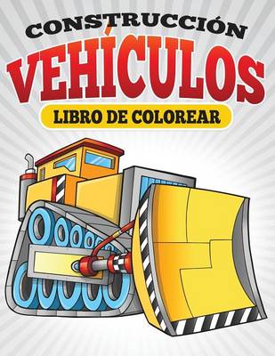 Construccion Vehiculos Libro de Colorear (Paperback)
