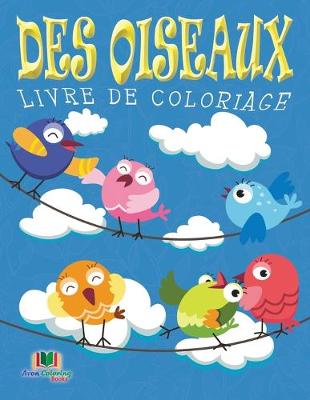 Des Oiseaux Livre de Coloriage (Paperback)