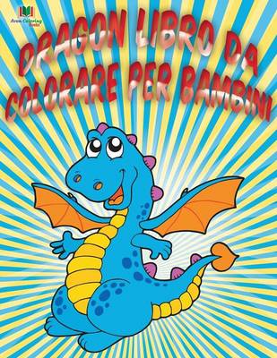 Dragon Libro Da Colorare Per Bambini (Paperback)