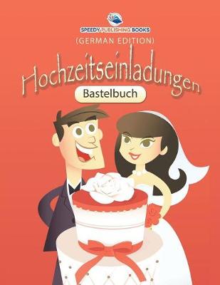 Bastelbuch Hochzeitseinladungen (German Edition) (Paperback)